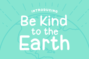 Be Kind to the Earth: A Web Designer’s Take on Digital Typography